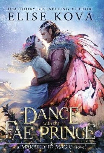 A Dance with the Fae Prince (Married to Magic) by Kova, Elise