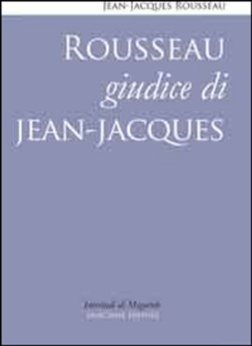 Libri Jean-Jacques Rousseau - Rousseau Giudice Di Jean-Jacques