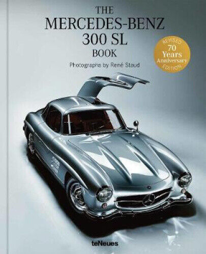 Mercedes-Benz: The 300 SL Book. Revised 70 Years Anniversary Edition