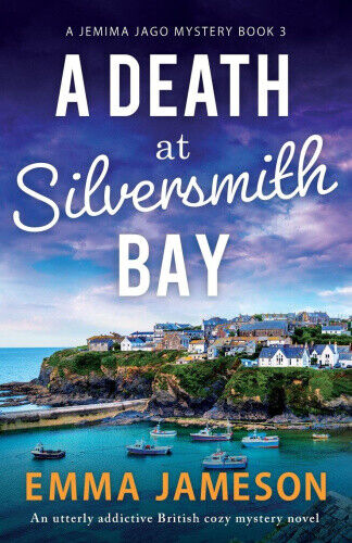 A Death at Silversmith Bay: An utterly addictive British cozy mystery novel