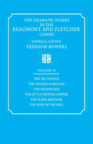 Dramatic Works in the Beaumont and Fletcher Canon (Dramatic Works in the