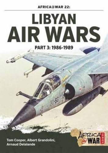 Libyan Air Wars Part 3: 1985-1989: Part 3: 1986-1989 (Africa@War)