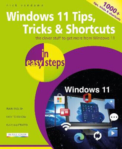 Windows 11 Tips, Tricks & Shortcuts in Easy Steps: 1000+ Tips, Tricks and