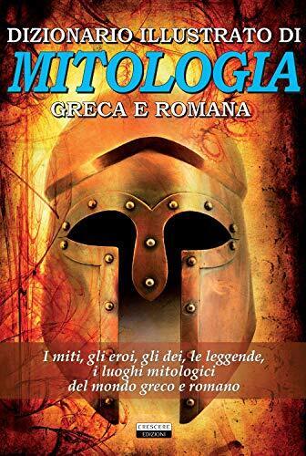 9788883377587 Dizionario illustrato di mitologia greca e romana....reco e romano