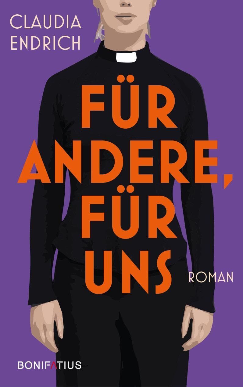 Claudia Endrich für andere, für uns: Roman: Roman. Christlicher Glau (Tascabile)