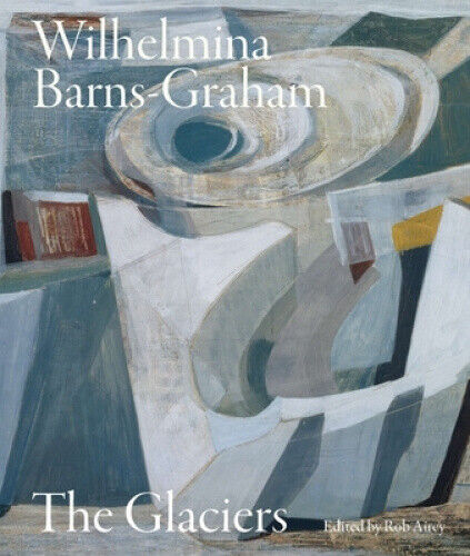 Wilhelmina Barns-Graham: The Glaciers by Rob Airey