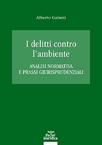 9788833793504 I delitti contro l'ambiente. Analisi normativa e p...isprudenziali