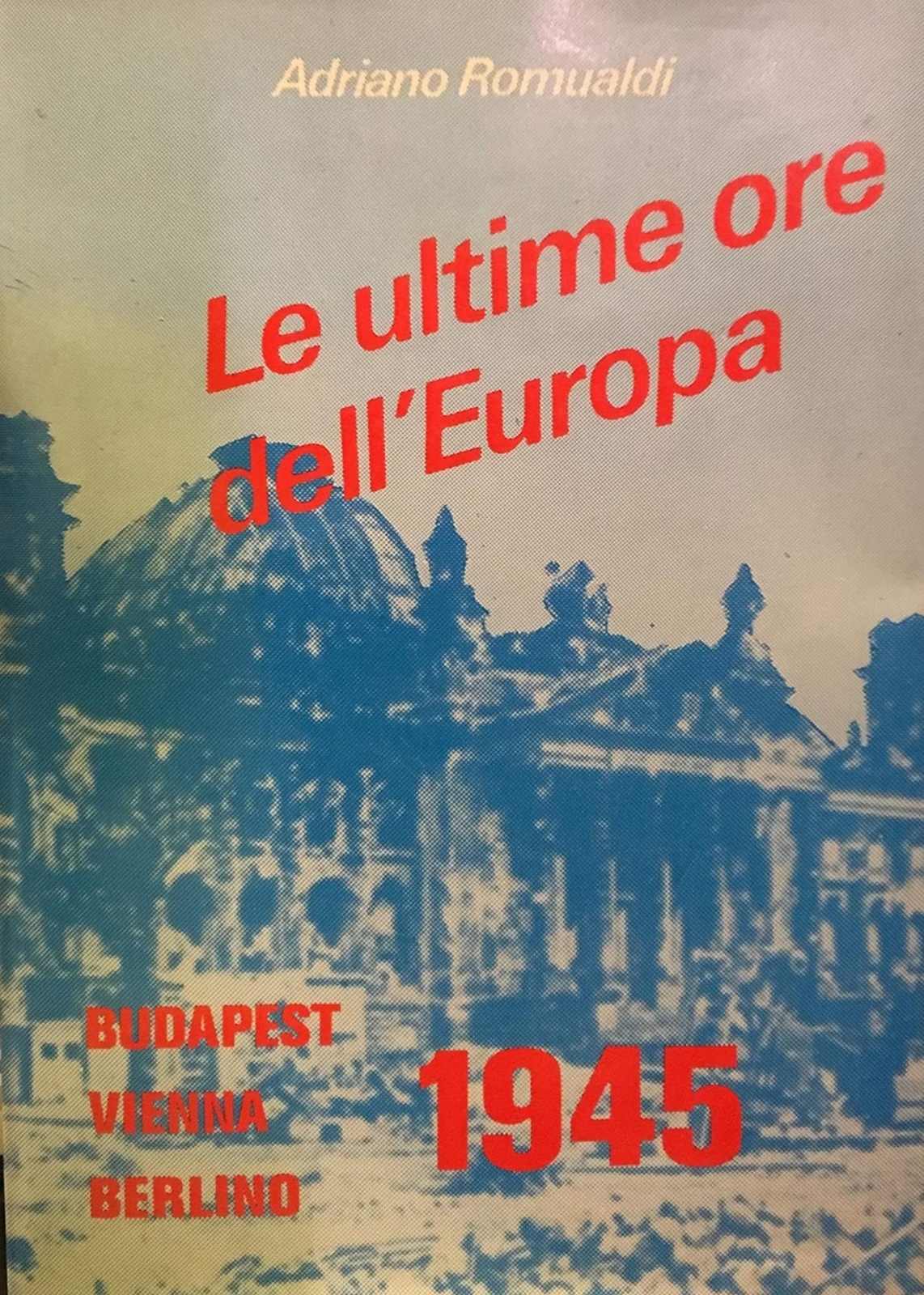 Libri Adriano Romualdi - Le Ultime Ore Dell'europa