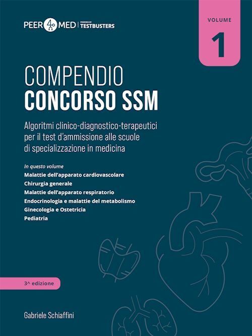 PEER4MED. COMPENDIO CONCORSO SSM. VOL. 1: ALGORITMI CLINICO-DIAGNOSTICO-TERAPEUT