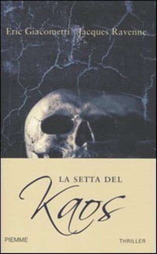La setta del Kaos. Romanzo giallo di Eric Giacometti e Jacques Ravenne - Piemme