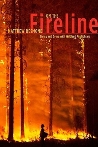 On the Fireline - Living and Dying with Wildland Firefighters (Fieldwork