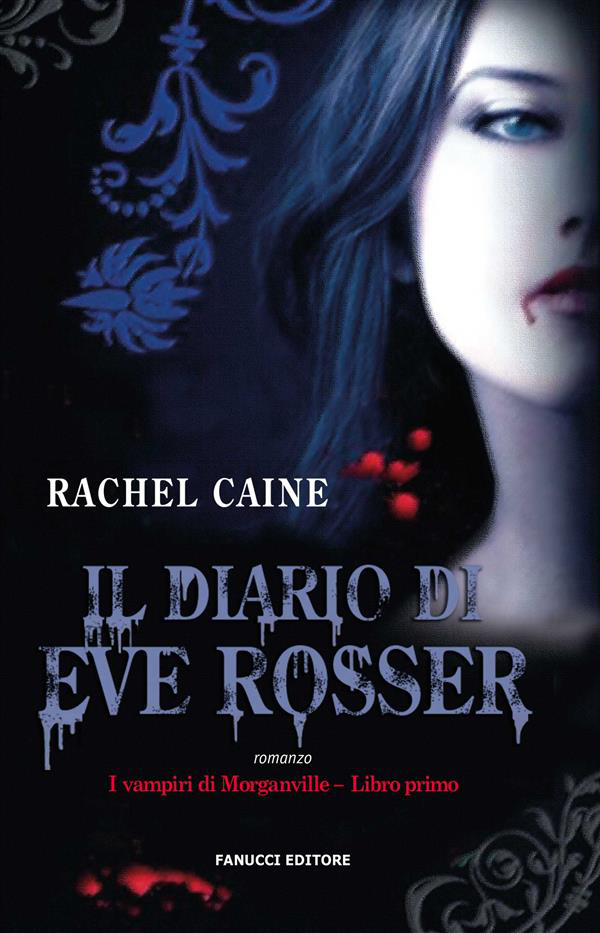 Il diario di Eve Rosser. I vampiri di Morganville 1 - di Rachel Caine - Fanucci