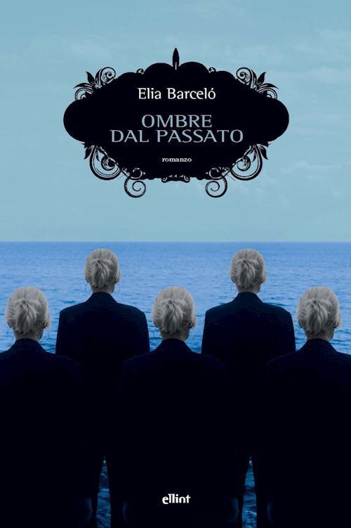 OMBRE DAL PASSATO  - BARCELO' ELIA - Elliot