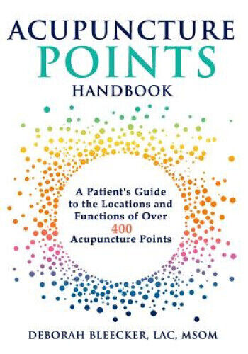 Acupuncture Points Handbook: A Patient's Guide to the Locations and Functions