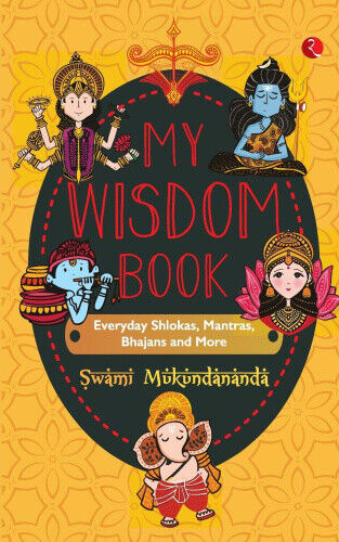 MY WISDOM BOOK: Everyday Shlokas, Mantras, Bhajans and More