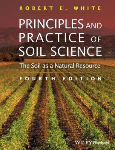 Principles and Practice of Soil Science - the Soil as a Natural Resource 4E