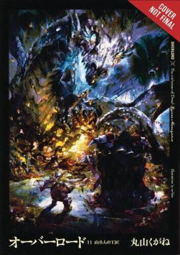 Overlord, Vol. 11 (Light Novel): The Dwarven Crafter by Kugane Maruyama