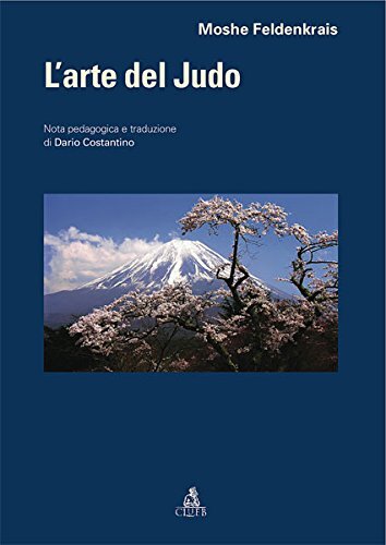 9788849134780 L'arte del judo - Moshe Feldenkrais,D. Costantino