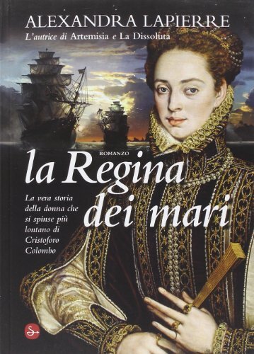 9788842819950 La regina dei mari - Alexandra Lapierre,L. Vetta
