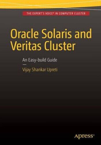 Oracle Solaris and Veritas Cluster : An Easy-build Guide: A try-at-home,