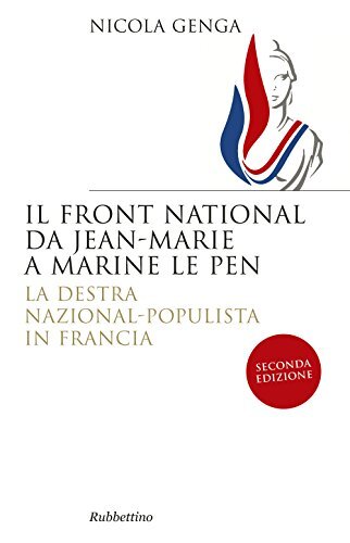 9788849850338 Il Front National da Jean Marie a Marine Le Pen. L...ta in Francia