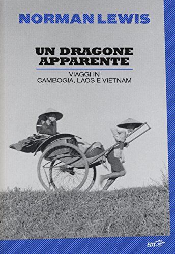 9788859225232 Un dragone apparente. Viaggi in Cambogia, Laos e Vietnam - Norman