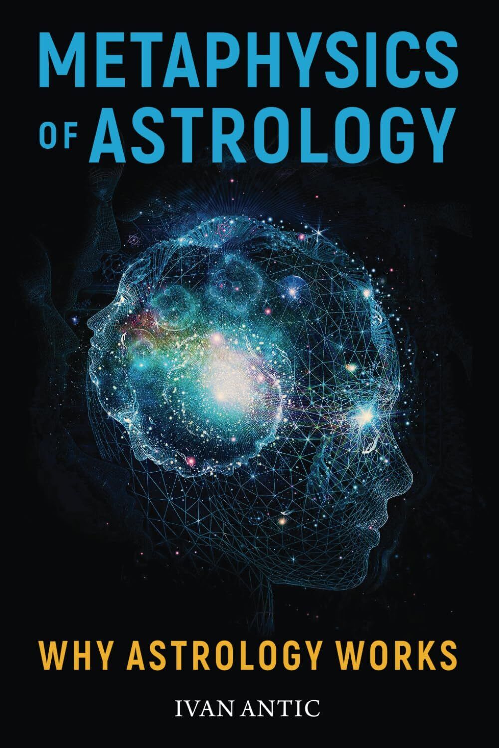 Metaphysics of Astrology Why Astrology Works