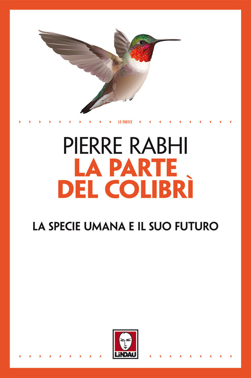 PARTE DEL COLIBRÌ. LA SPECIE UMANA E IL SUO FUTURO. NUOVA EDIZ. (LA) - RABHI