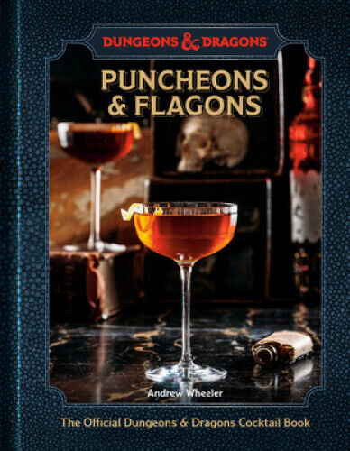 Puncheons and Flagons: The Official Dungeons & Dragons Cocktail Book, [A