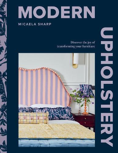 Micaela Sharp Modern Upholstery (Copertina rigida)