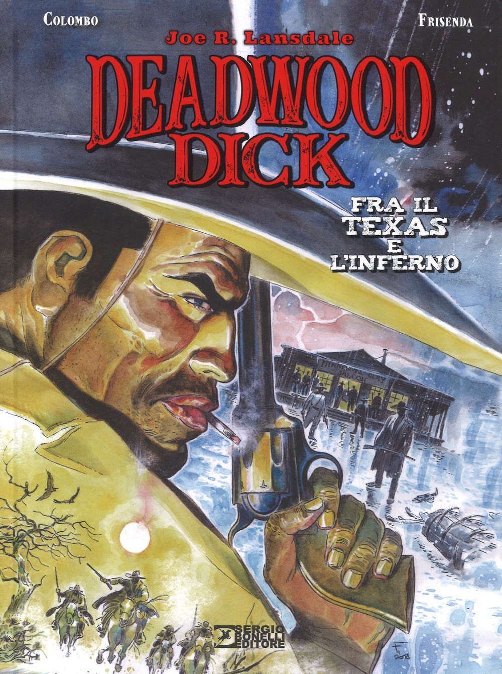 Libri Joe R. Lansdale / Maurizio Colombo - Fra Il Texas E L'inferno. Deadwood Di