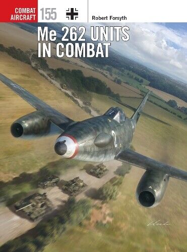 Gareth Hector Robert Forsyth Jim Laurier Me 262 Units in Combat (Tascabile)
