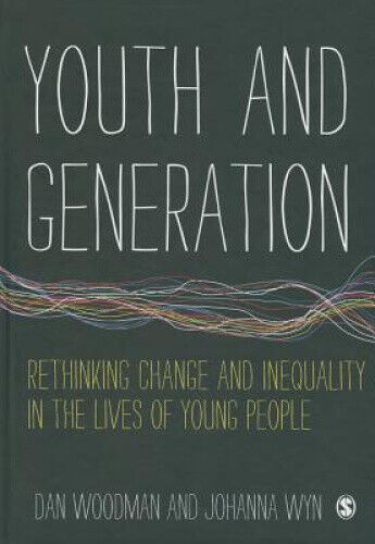 Youth and Generation: Rethinking change and inequality in the lives of young