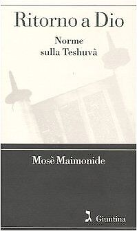 9788880571926 Ritorno a Dio. Norme sulla Teshuvà - Mosè Maimonide,R. Levi