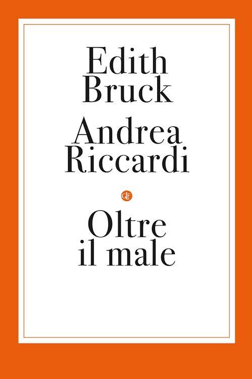 OLTRE IL MALE  - BRUCK EDITH, RICCARDI ANDREA - Laterza