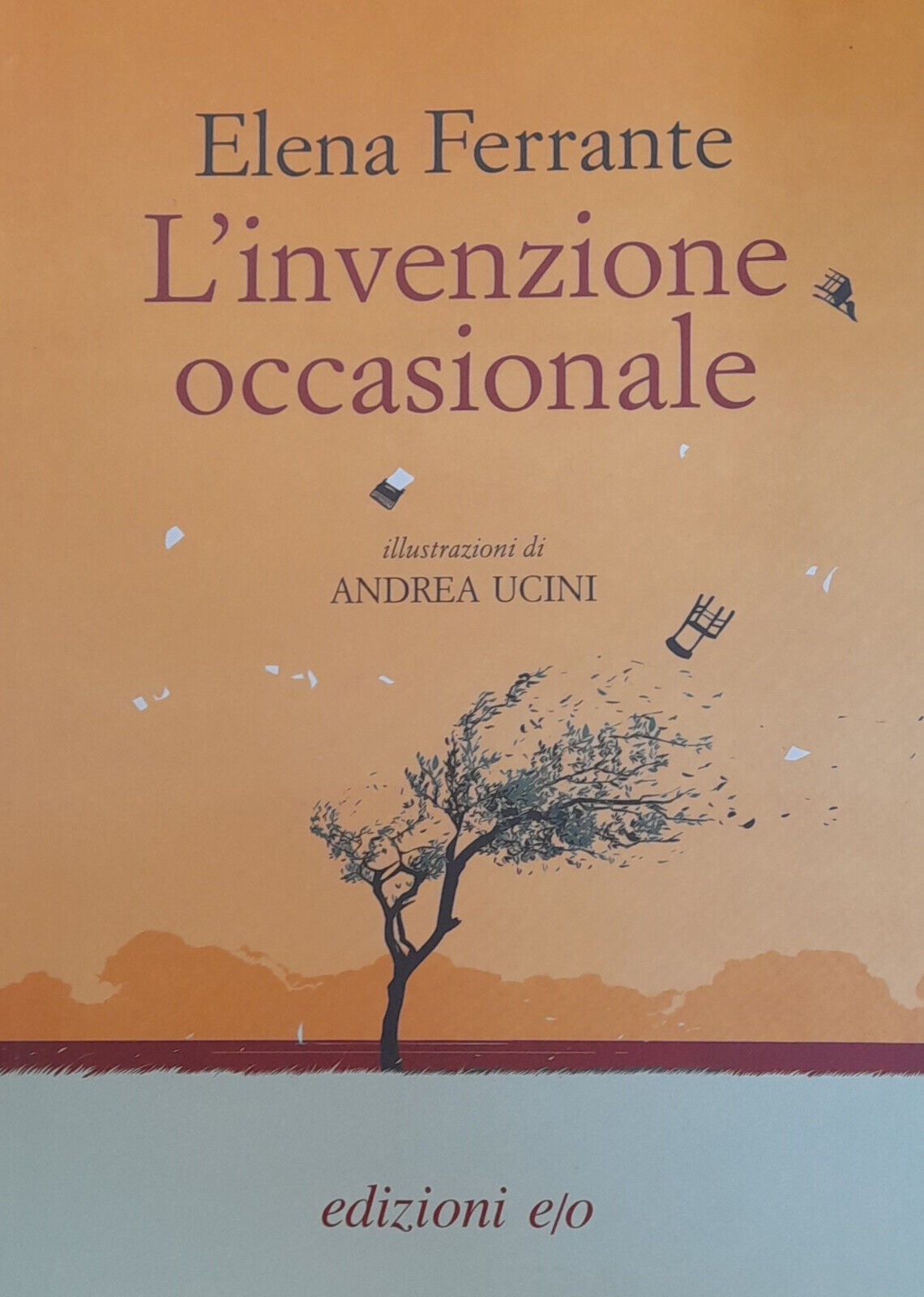Elena Ferrante "L'INVENZIONE OCCASIONALE" , Edizioni e/o 2019