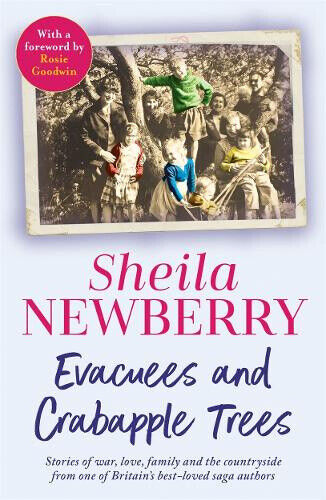 Evacuees and Crabapple Trees: Memoirs of war, love, family and the countryside