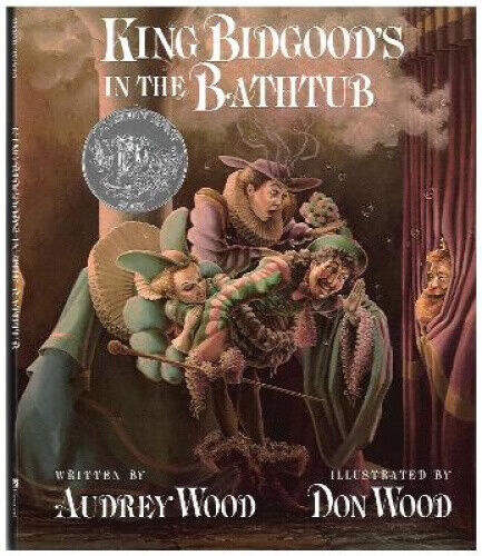 King Bidgood's in the Bathtub by Audrey Wood