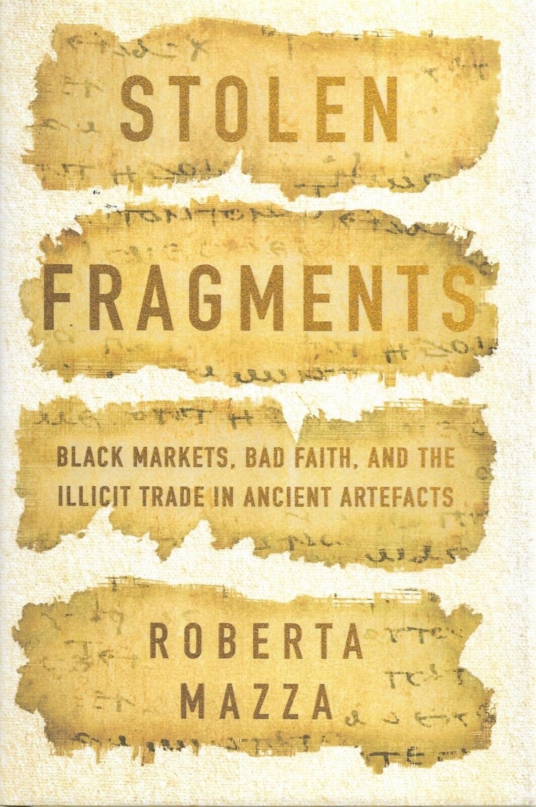 Stolen Fragments: Black Markets, Bad Faith, and the Illicit Trade in Ancient