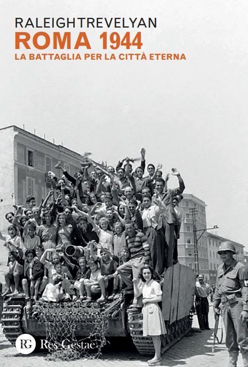 ROMA 1944  - TREVELYAN RALEIGH - RES GESTAE