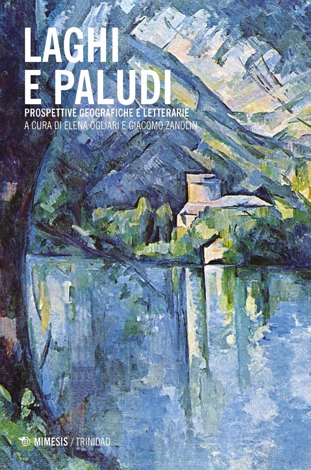 Libri Laghi E Paludi. Prospettive Geografiche E Letterarie