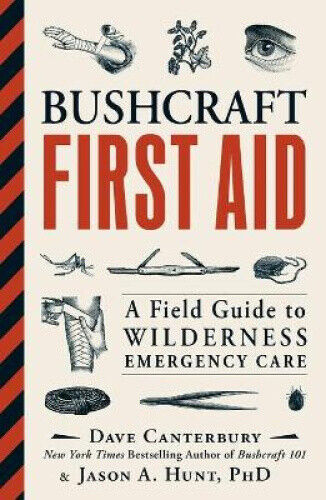 Bushcraft First Aid: A Field Guide to Wilderness Emergency Care (Bushcraft)
