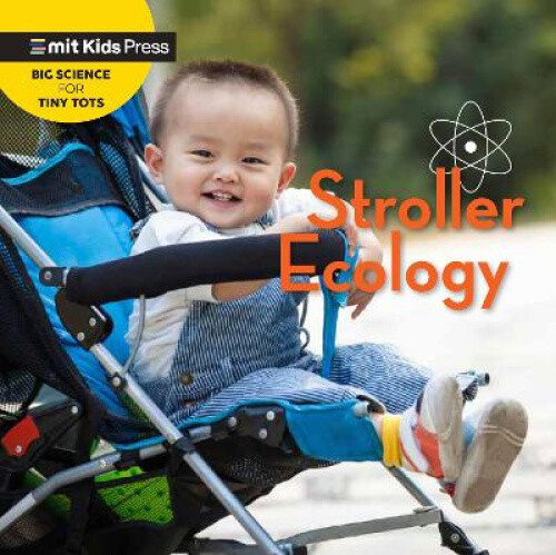 Stroller Ecology (MIT Kids Press) by WonderLab Group