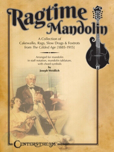 Ragtime Mandolin: A Collection of Cakewalks, Rags, Slow Drags, and Foxtrots