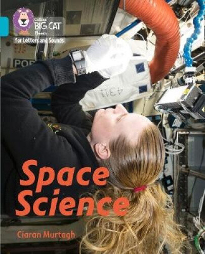 Space Science: Band 07/Turquoise (Collins Big Cat Phonics for Letters and