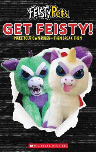Get Feisty! (Feisty Pets) (Feisty Pets) by Scholastic