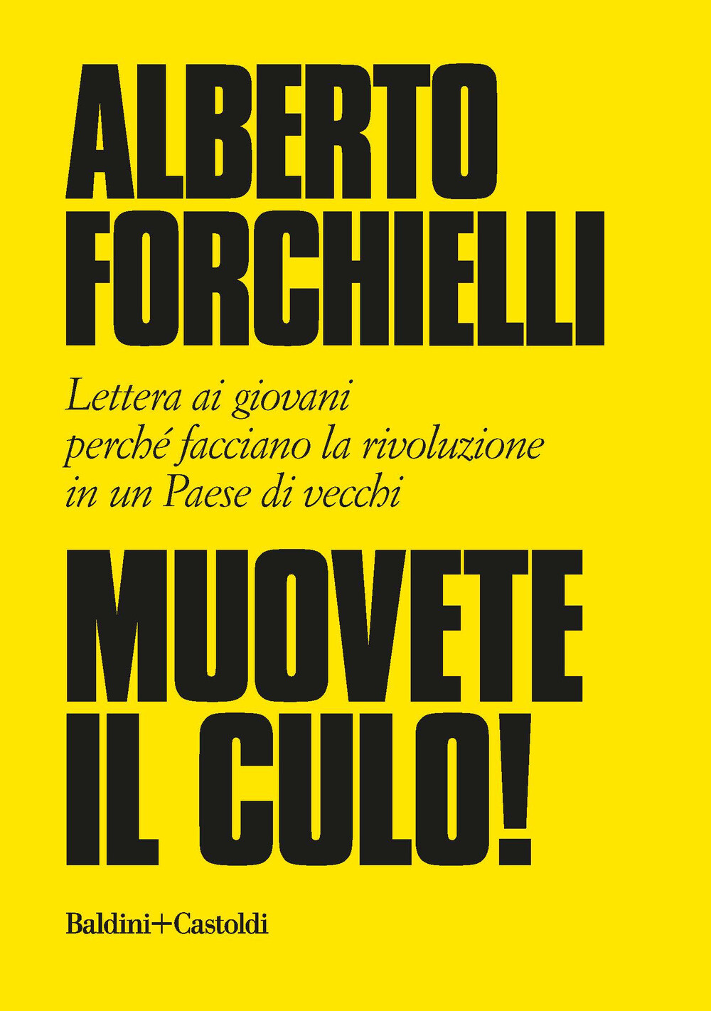 Muovete il culo! Lettera ai giovani perché facciano la rivoluzione in un P...