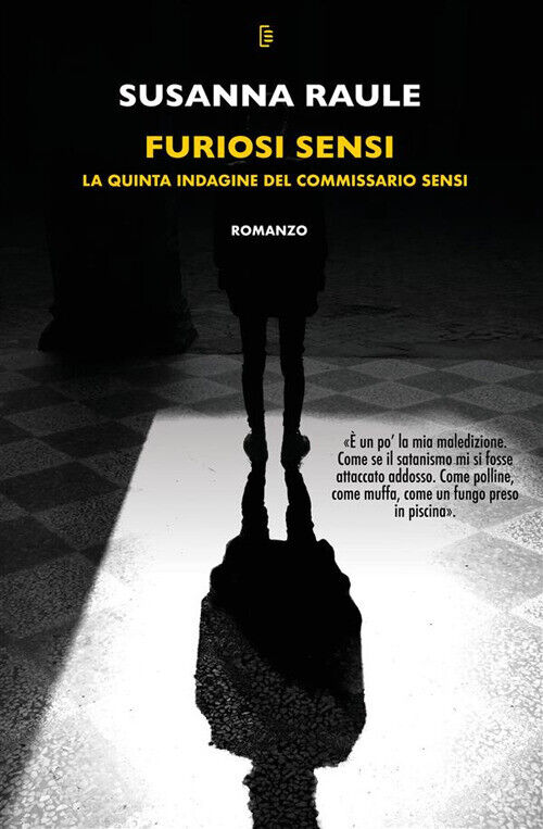 Furiosi sensi. La quinta indagine del commissario Sensi - Raule Susanna