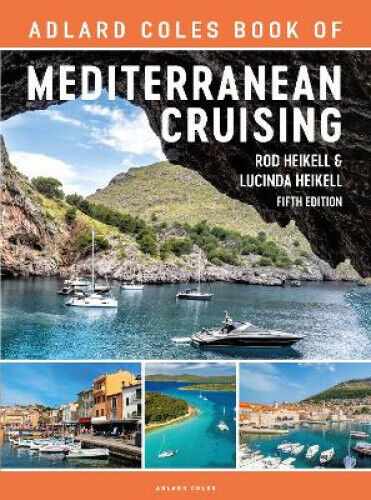 The Adlard Coles Book of Mediterranean Cruising: 5th edition (Adlard Coles