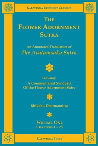 The Flower Adornment Sutra - Volume One: An Annotated Translation of the